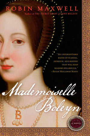 Mademoiselle Boleyn Paperback by Robin Maxwell