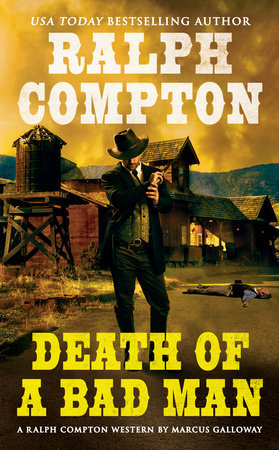 Ralph Compton Death of a Bad Man Paperback by Marcus Galloway