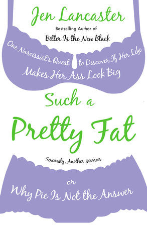 Such a Pretty Fat Paperback by Jen Lancaster