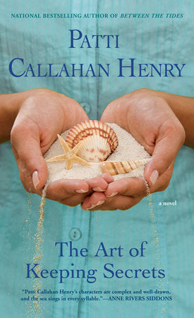 The Art of Keeping Secrets Paperback by Patti Callahan Henry