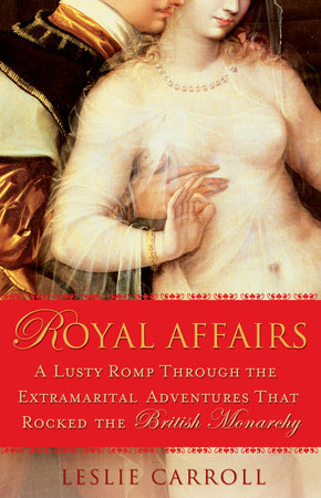 Royal Affairs Paperback by Leslie Carroll
