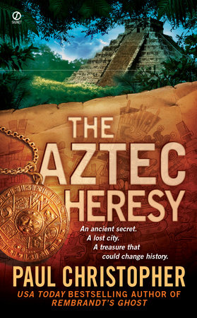 The Aztec Heresy Paperback by Paul Christopher