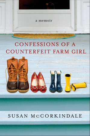 Confessions of a Counterfeit Farm Girl Paperback by Susan McCorkindale