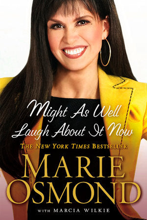 Might as Well Laugh About it Now Paperback by Marie Osmond