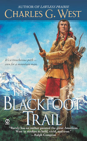 The Blackfoot Trail Paperback by Charles G. West