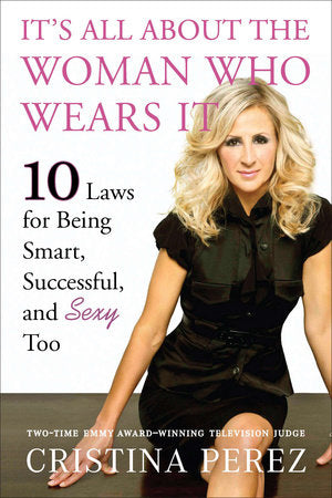 It's All About the Woman Who Wears It Paperback by Cristina Perez