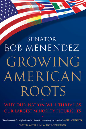 Growing American Roots Paperback by Bob Menendez