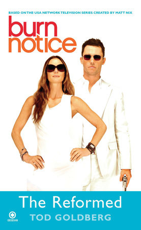 Burn Notice: the Reformed Paperback by Tod Goldberg