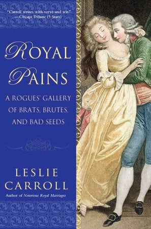 Royal Pains Paperback by Leslie Carroll