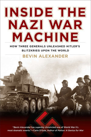 Inside the Nazi War Machine Paperback by Bevin Alexander