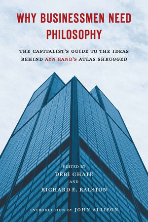 Why Businessmen Need Philosophy Paperback by Debi Ghate