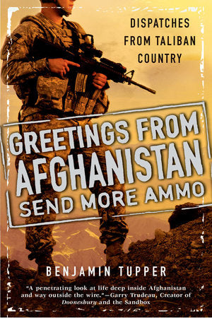 Greetings From Afghanistan, Send More Ammo Paperback by Benjamin Tupper