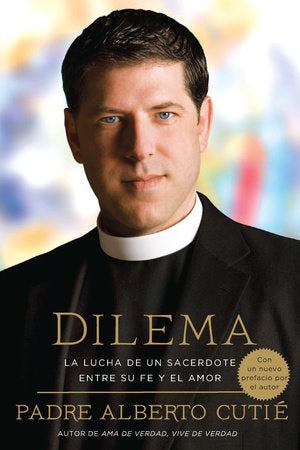 Dilema (Spanish Edition) Paperback by Padre Alberto Cutie
