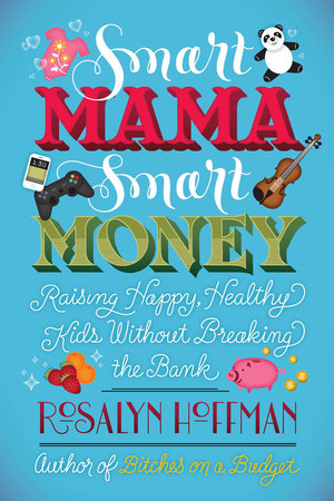 Smart Mama, Smart Money Paperback by Rosalyn Hoffman