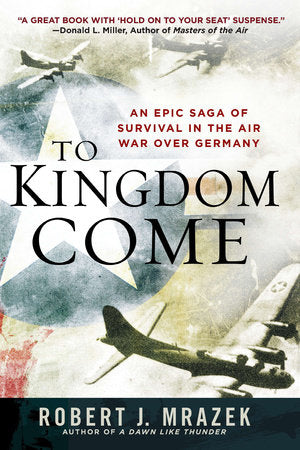 To Kingdom Come Paperback by Robert J. Mrazek
