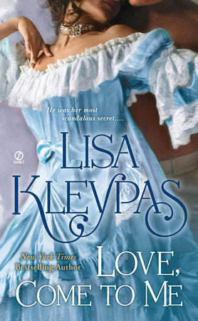 Love, Come to Me Paperback by Lisa Kleypas