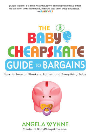 The Baby Cheapskate Guide to Bargains Paperback by Angela Wynne