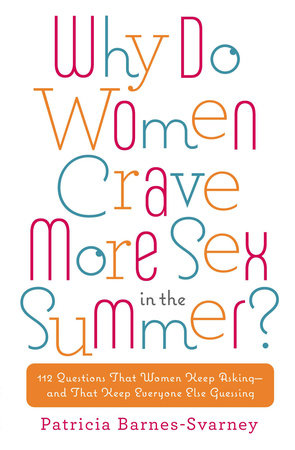 Why Do Women Crave More Sex in the Summer? Paperback by Patricia Barnes-Svarney