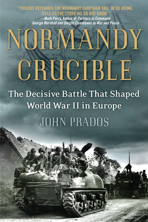 Normandy Crucible Paperback by John Prados