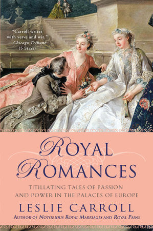 Royal Romances Paperback by Leslie Carroll