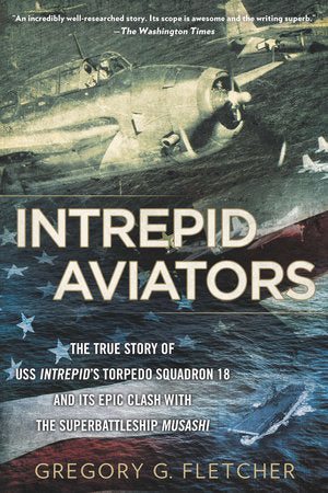 Intrepid Aviators Paperback by Gregory G. Fletcher
