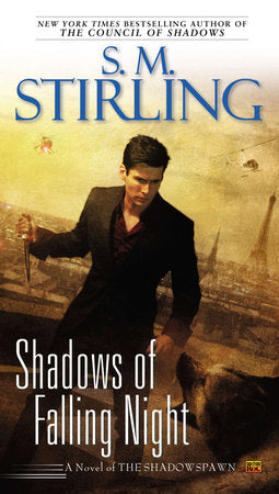Shadows of Falling Night Paperback by S. M. Stirling