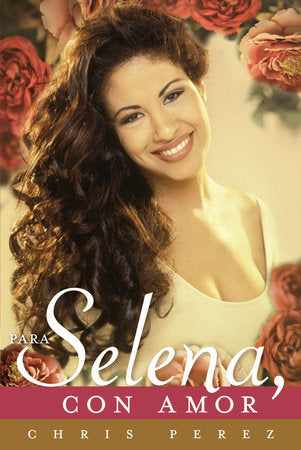 Para Selena, Con Amor Paperback by Chris Perez