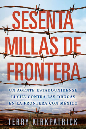 Sesenta Millas de Frontera Paperback by Terry Kirkpatrick