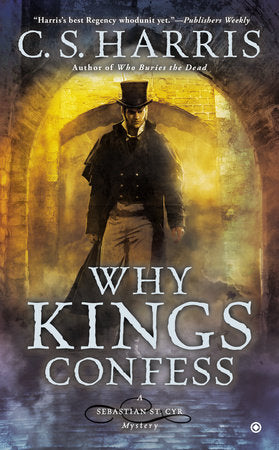 Why Kings Confess Paperback by C. S. Harris