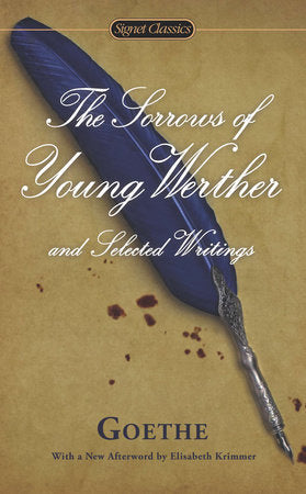 The Sorrows of Young Werther and Selected Writings Paperback by Johann Wolfgang von Goethe