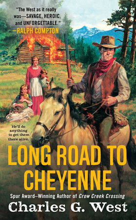 Long Road to Cheyenne Paperback by Charles G. West