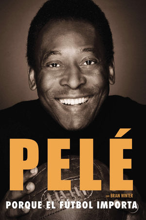 Porque el fútbol importa Paperback by Pelé