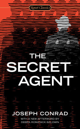 The Secret Agent Paperback by Joseph Conrad, with an Introduction by E.L. Doctorow and an Afterword by Debra Romanick Baldwin