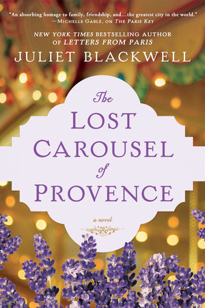 The Lost Carousel of Provence Paperback by Juliet Blackwell