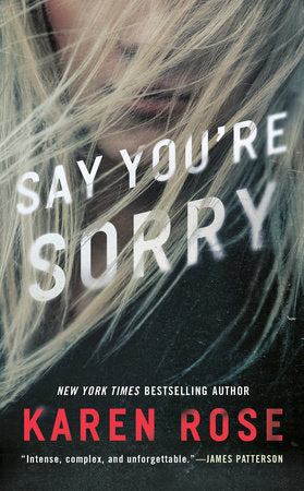 Say You're Sorry Paperback by Karen Rose