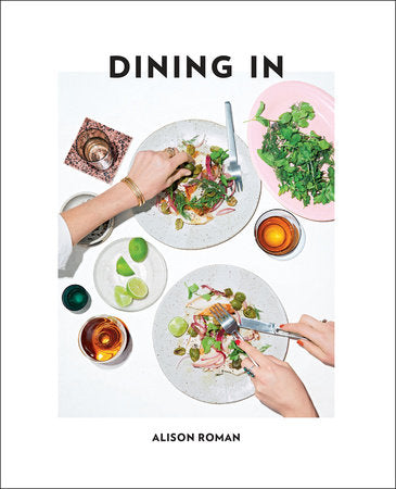 Dining In Hardcover by Alison Roman