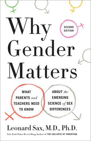 Why Gender Matters, Second Edition Paperback by Leonard Sax, M.D., Ph.D.