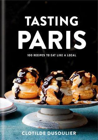 Tasting Paris Hardcover by Clotilde Dusoulier