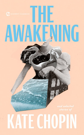 The Awakening and Selected Stories of Kate Chopin Paperback by Kate Chopin
