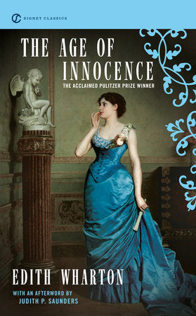 The Age of Innocence Paperback by Edith Wharton with an Introduction by Regina Barreca and an Afterword by Judith P. Saunders