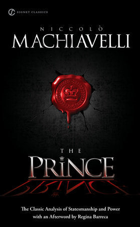 The Prince Paperback by Niccolo Machiavelli, with an Afterword by Regina Barreca
