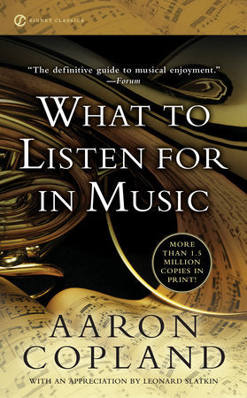 What to Listen for in Music Paperback by Aaron Copland