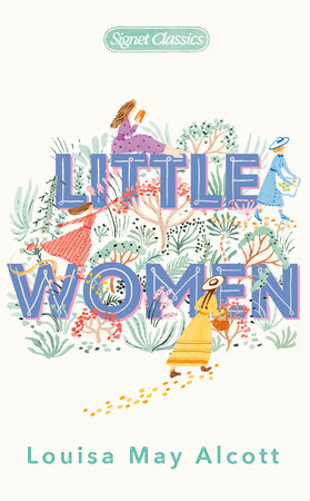 Little Women Paperback by Louisa May Alcott with an Introduction by Regina Barreca and an Afterword by Susan Straight