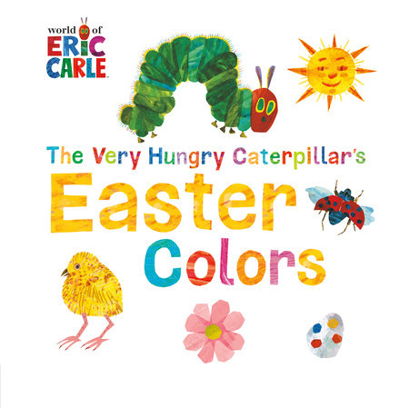 The Very Hungry Caterpillar's Easter Colors Board Book by Eric Carle