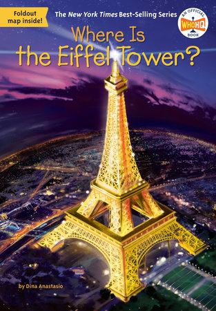 Where Is the Eiffel Tower? Paperback by Dina Anastasio; Illustrated by Tim Foley