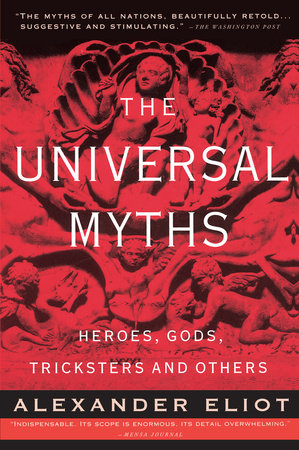 The Universal Myths Paperback by Alexander Eliot