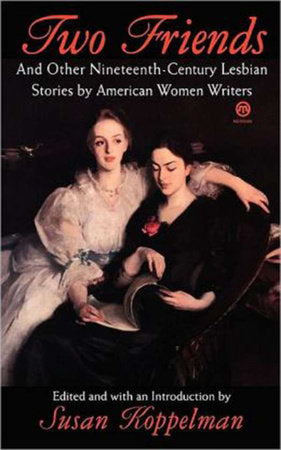 Two Friends and Other 19th-century American Lesbian Stories Paperback by Various