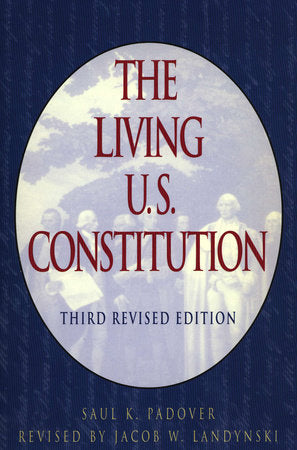The Living U.S. Constitution Paperback by Saul K. Padover