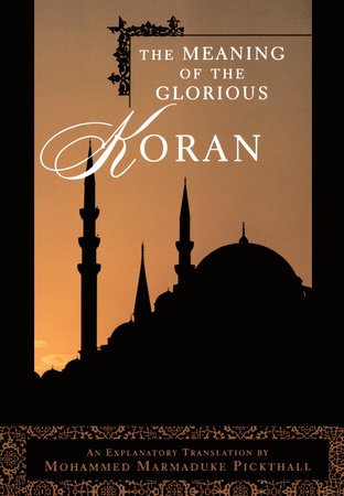 The Meaning of the Glorious Koran Paperback by Mohammed Marmaduke Pickthall