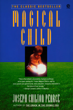 Magical Child Paperback by Joseph Chilton Pearce